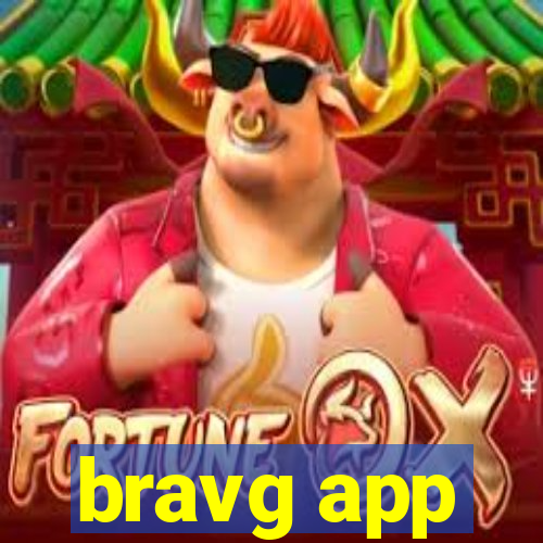 bravg app